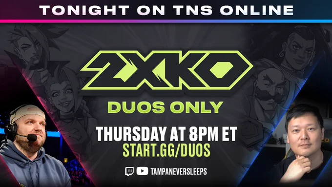 Sign up for the TNS 2XKO Duos Only tournament at start.gg/duos, bracket begins at 8pm ET, stream available at twitch.tv/tampaneversleeps and www.youtube.com/@TampaNeverSleeps