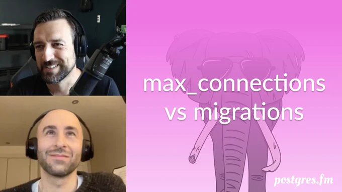 Pictures of Nik and Michael mid-recording, the episode title "max_connections vs migrations", against a pink backround with an elephant wearing sunglasses.