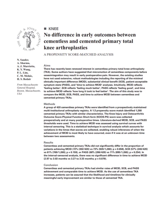 Sauder N, Sharma A, Murrietta AJ, et al. No difference in early outcomes between cementless and cemented primary total knee arthroplasties. Bone Joint J. 2025;107-B(12):1263-1271. doi:10.1302/0301-620X.107B12.BJJ-2025-0146.R1