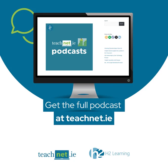 Computer screen showing TeachNet.ie podcast page with text “Get the full podcast at teachnet.ie” and logos for TeachNet.ie and H2 Learning.