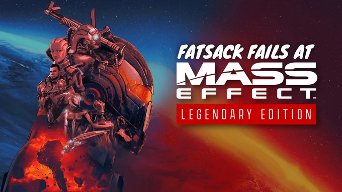 Fatsack Fails at Mass Effect