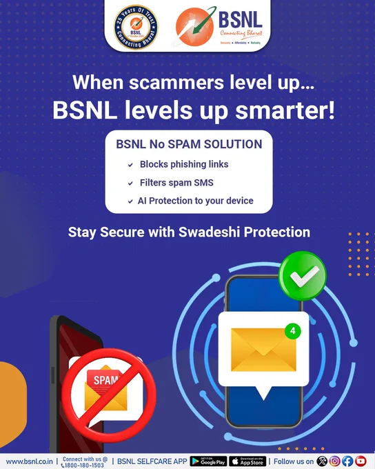 Stay protected with BSNL’s No Spam Solution!
Block phishing links, filter spam SMS, and secure your device with advanced AI technology.
Upgrade your digital safety as scammers level up!

#BSNL #SpamProtection #CyberSafety