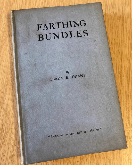 A copy of 'Farthing Bundles' by Clara E. Grant which was given to Bessie Lansbury by her husband George in 1929 (ref. P/LAN/5).
