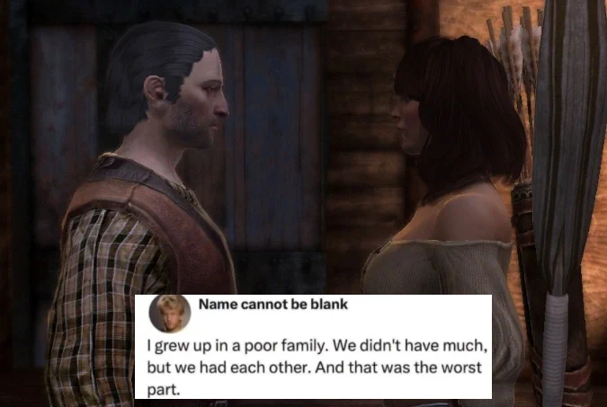 An image of Hawke and Uncle Gamlen. The text reads 'I grew up in a poor family. We didn't have much, but we had each other. And that was the worst part.'