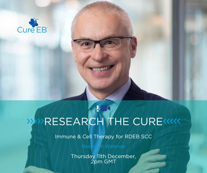 Photo of Prof Jakub Tolar overlaid with text:
Research the Cure
Immune & Cell Therapy for RDEB SCC
Research Webinar
Thursday 11th December, 2pm GMT