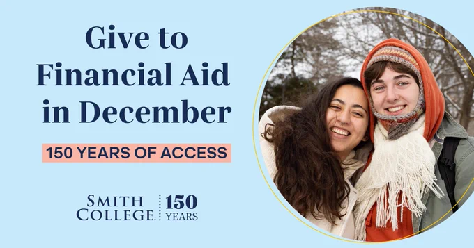 Promotional banner for Smith College's financial aid campaign, featuring two smiling students wearing winter clothing, with text that says 'Give to Financial Aid in December - 150 Years of Access'.