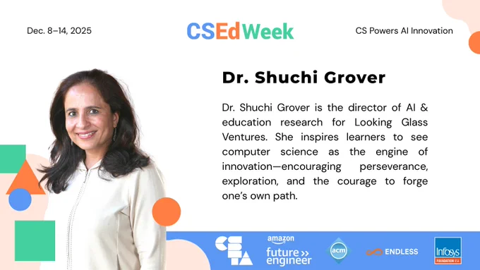Dr. Shuchi Grover is the director of AI & education research for Looking Glass Ventures. She inspires learners to see computer science as the engine of innovation—encouraging perseverance, exploration, and the courage to forge one’s own path.