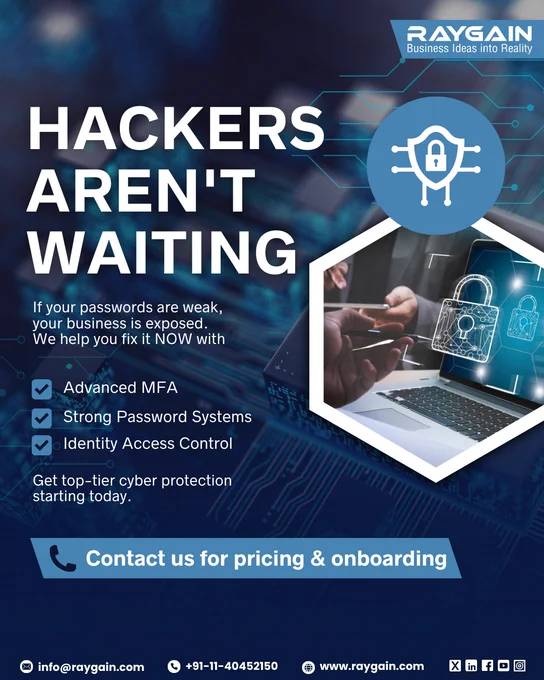 Raygain cyber security promotional graphic with the headline ‘Hackers Aren’t Waiting,’ showing security icons, a laptop with digital lock graphics, and bullet points highlighting Advanced MFA, Strong Password Systems, and Identity Access Control. Includes a call-to-action banner: Contact us for pricing & onboarding.