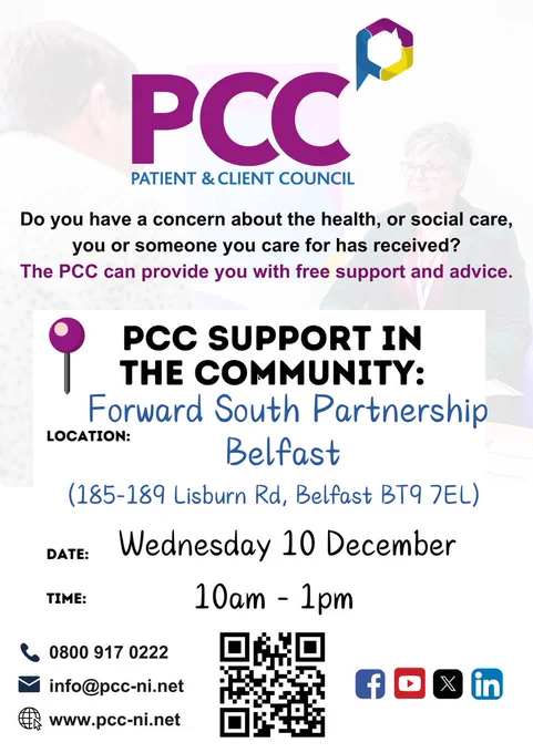 Do you have a concern about the health, or social care, you or someone you care for has received?
The PCC can provide you with free support and advice.

PCC Support in the Community 
Location: Forward South Partnership Belfast (185-189 Lisburn Rd, Belfast BT9 7EL)
Date: Wednesday 10 December 2025
Time: 10am-1pm

Call:0800 917 0222
Email: info@pcc-ni.net
Website: pcc-ni.net