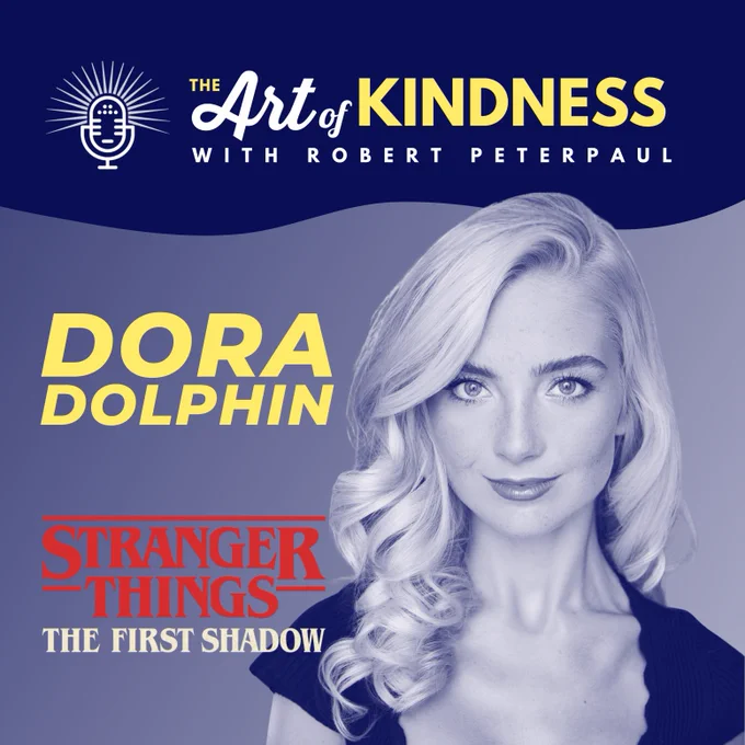 dora dolphin stranger things podcast interview the art of kindness
