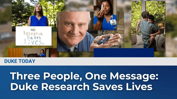 A collage featuring three individuals associated with Duke University. One person holds a sign stating "Research Saves Lives." Another is wearing medical attire, and the third interacts with a patient. The image highlights the impact of research on health outcomes, accompanied by a title emphasizing the message about Duke's contributions to saving lives.