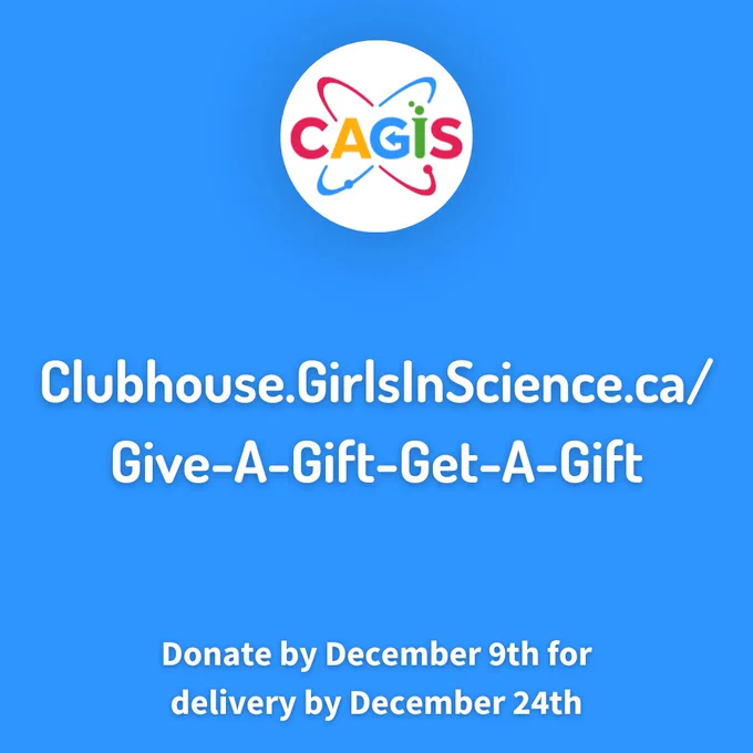 Visit Clubhouse.GirlsInScience.ca/Give-A-Gift-Get-A-Gift to donate! Donate by December 9th for delivery by December 24th.