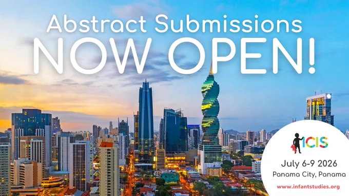 Text: 'Abstract Submissions NOW OPEN!' against a Panama city building skyline. On the bottom right hand corner are conference details: July 6-9 2026, Panama City, Panama, www.infantstudies.org
