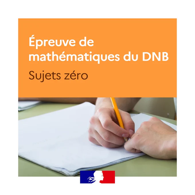 Épreuve de mathématiques du DNB – sujets zéro