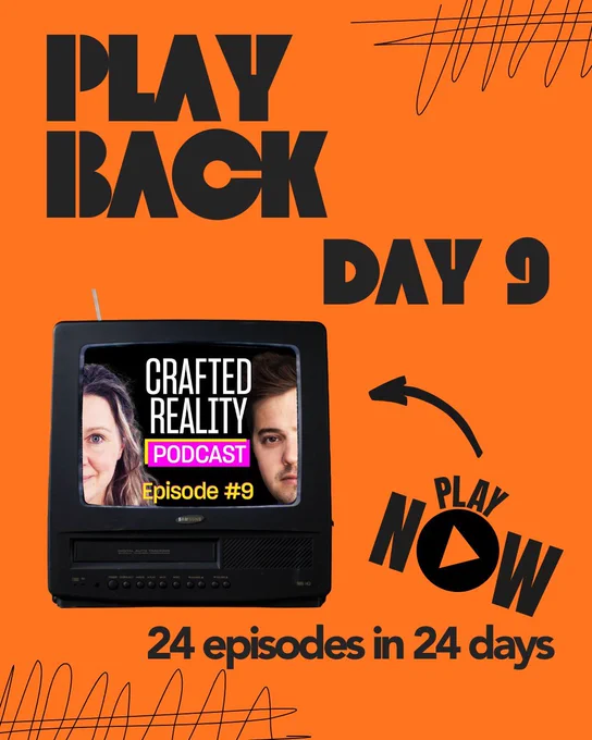 A bright retro-style graphic featuring an old-fashioned television set. On the TV screen are two faces - a guest and the host and the text “Crafted Reality Podcast — Episode #9” in bold black and pink lettering. Above the TV, large black text reads “PLAY BACK” and “DAY 9” To the right of the TV is an arrow pointing to the words “PLAY NOW” with a play-button icon inside the “O.” At the bottom of the image, the text reads “24 episodes in 24 days.” Black scribble-style lines decorate the corners, giving it an 80s-inspired aesthetic.