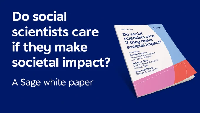 Do social scientists care if they make societal impact? A Sage white paper