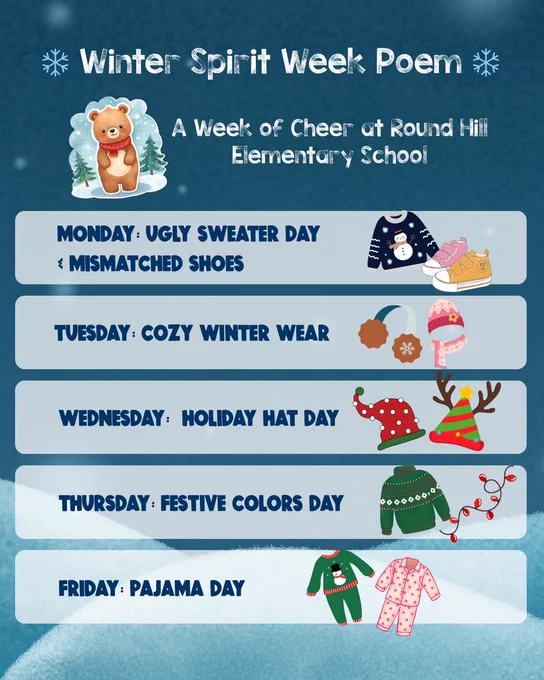 Winter Break Week: Ugly Sweater, Cozy Winter Wear, Holiday Hat Day, Festive Colors Day, Pajama Day