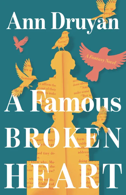 ​Book cover for A Famous Broken Heart: A Fantasy Novel by Ann Druyan, now in paperback. Shapes of birds and a classical bust show as paper cutouts, displaying snippets of text from book pages, against a teal background.
