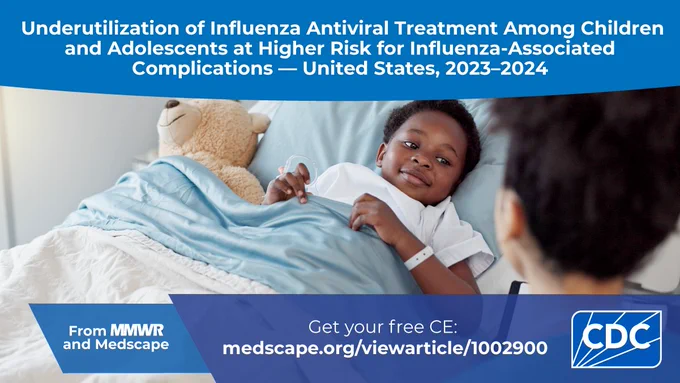 The image shows a child in a hospital bed talking to a health care provider. Text reads, "Underutilization of Influenza Antiviral Treatment Among Children and Adolescents at Higher Risk for Influenza-Associated Complications — United States, 2023-2024. From MMWR and Medscape. Get your free CE." 