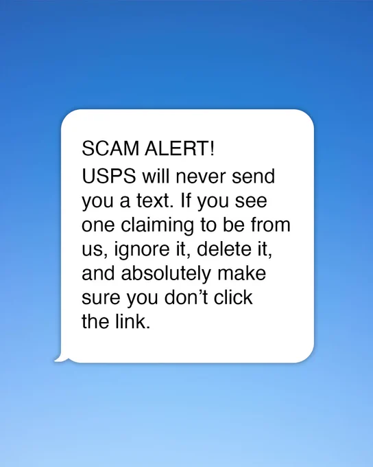 The image shows a blue background that is darker at the top and lighter at the bottom. There is a text bubble that has the following text overlay, “SCAM ALERT! USPS will never send you a text. If you see one claiming to be from us, ignore it, delete it, and absolutely make sure you don’t click the link.”