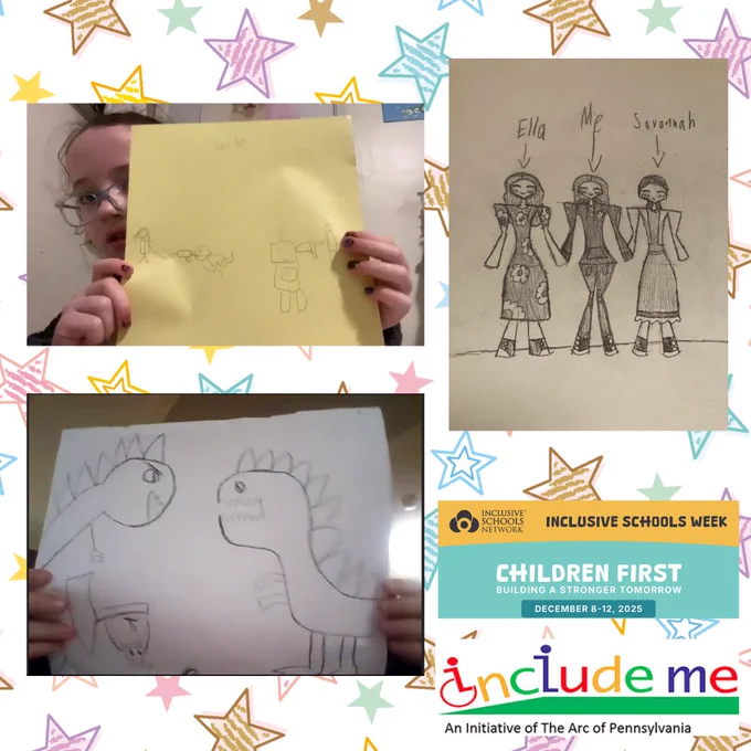 A collage of children’s drawings against a background of colorful hand-drawn stars. A child with glasses holds a yellow sheet of a paper with a faint drawing. A detailed pencil drawing of 3 people labeled, “Ella, Me, Savannah”. A drawing of 2 dinosaurs facing each other. Logos for Inclusive Schools Week and Include Me.