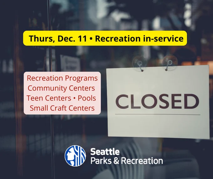 Thursday December 11 Recreation In Service. Closed: Recreation Programs, Community Centers, Teen Centers, Pools, Small Craft Centers.