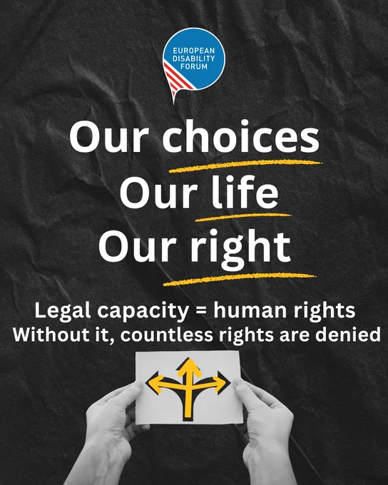 Our choices, our life, our right. Legal capacity = human rights. Without it, countless rights are denied.