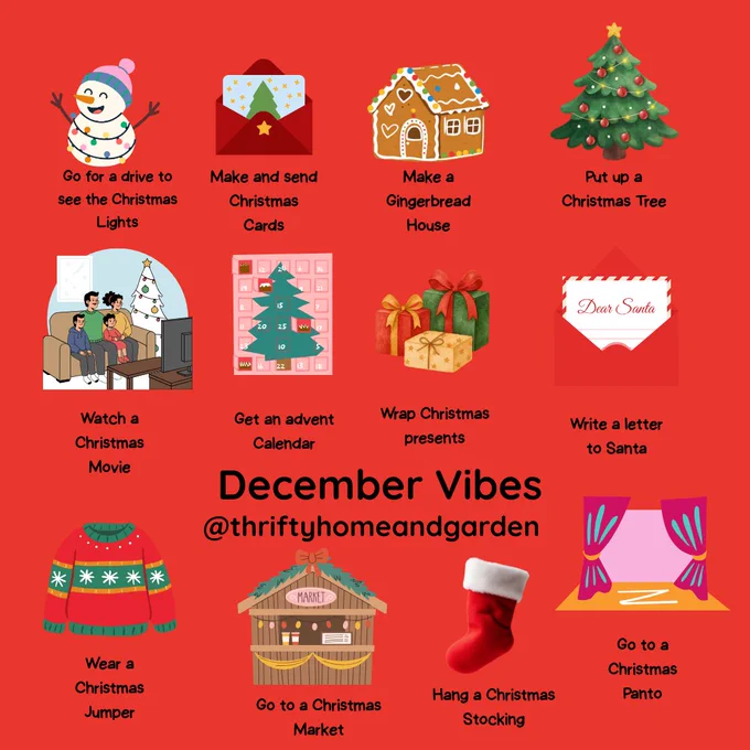 drive to see the christmas lights, make and send christmas cards, make a gingerbread house, put up a christmas tree, watch a christmas movie, enjoy an advent calendar, wrap christmas gifts, write a letter to santa, wear a christmas jumper, visit a christmas market, hang a christmas stocking and go to a pantomine.  December Vibes.  @thriftyhomeandgarden