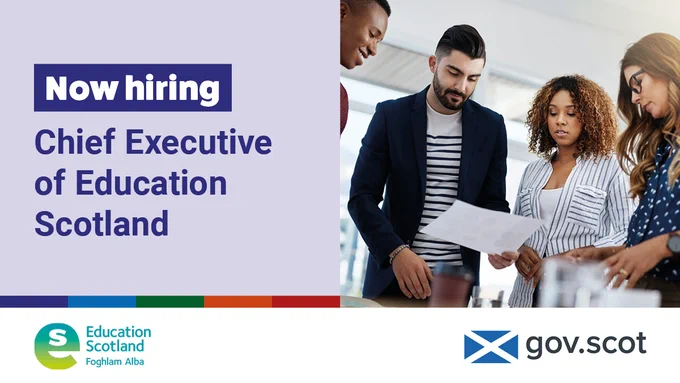 Now hiring: Chief Executive of Education Scotland