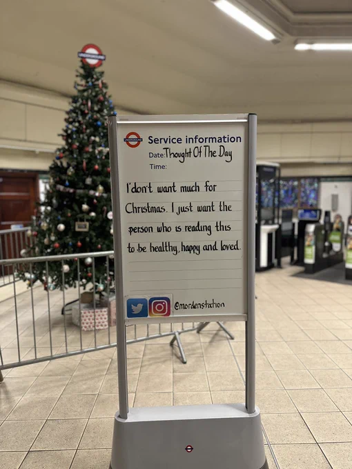 Tuesday 23rd December 2025 Thought Of The Day From Morden Underground Station

 I don't want much for Christmas. I just want the person who is reading this to be healthy, happy and loved!