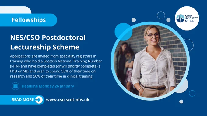 Promotional image for the NES/CSO Postdoctoral Lectureship Scheme, featuring a smiling individual in professional attire. The background includes text detailing the fellowship application for Scottish specialty registrars, with a deadline and a website link, www.cso.scot.nhs.uk, for more information.