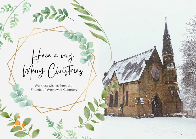 A photo of the chapel in the snow with a graphic to the left saying "Have a Merry Christmas, warmest wishes from the Friends of Wombwell Cemetery."