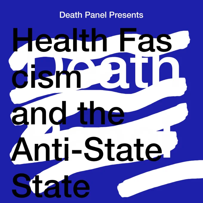 Death Panel Presents: Health Fascism and the Anti-State State