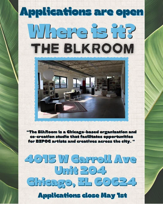 Where is it?... The BlkRoom (4015 W Carroll Ave, United 204, Chicago, IL, 60424)

APPLICATIONS ARE OPEN NOW
APPLICATIONS CLOSE MAY 1ST, 2026
