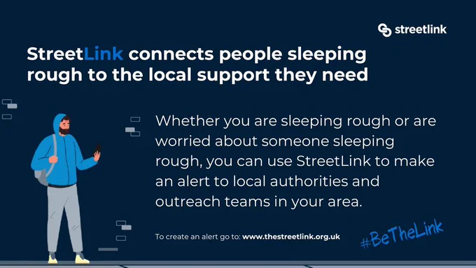 Image of a man with the text saying "StreetLink connects people sleeping rough to the local support they need. Whether you are sleeping rough or are worried about someone sleeping rough, you can use StreetLink to make an alert to local authorities and outreach teams in your area."