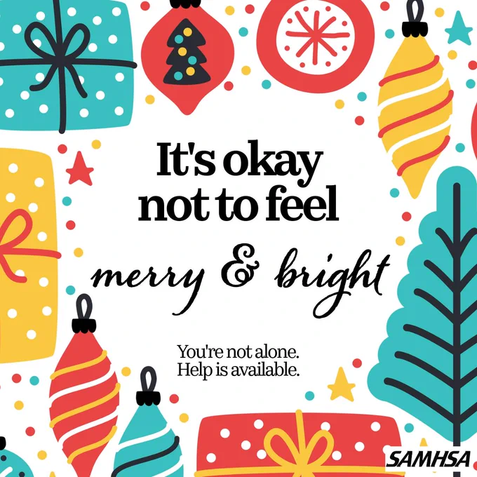 Image featuring a festive background with holiday decorations like presents, ornaments, and trees. Text reads "It's okay not to feel merry & bright. You're not alone. Help is available." The image includes the SAMHSA logo, indicating their support or sponsorship.