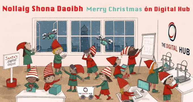 The Digital Hub's Christmas Card. The graphic shows elves working in a workshop in red and green uniforms wearing pointy red or red and white striped hats. There is a sign saying 'Digital Depot' with Digital crossed out and replaced with 'Santa's's. A tower is evident in the window and some of the elves are using 3D printers, wrapping presents or flying drones.