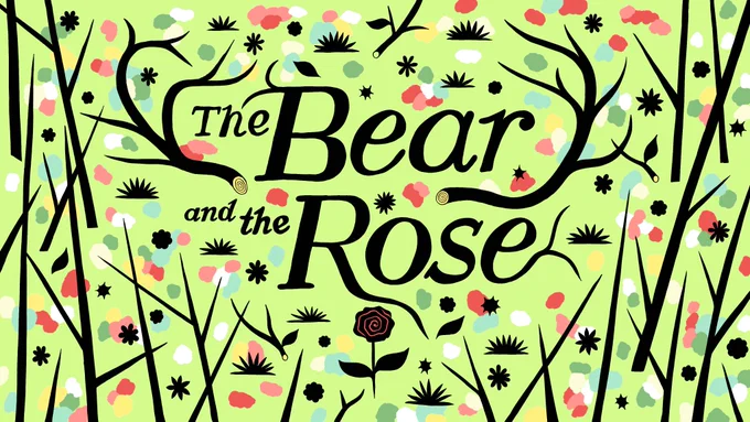 title card with black letters over a bright green background with the text "The Bear and the Rose." Two large black antler-shaped branches frame the first half of the title at screen center. A black rose with a red spiral on it grows out of the ground beneath the title. The rest of the composition is composed of sharp black tree trunks, black shrubbery, and multicolored plants growing all around.
