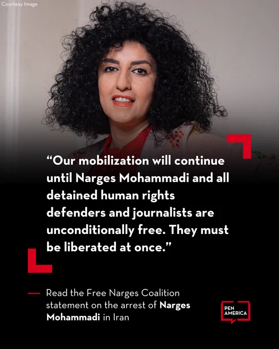 Graphic featuring a portrait of Narges Mohammadi, with a quote from the Free Narges Coalition that reads: "Our mobilization will continue until Narges Mohammadi and all detained human rights defenders and journalists are unconditionally free. They must be liberated at once.” PEN America logo appears at bottom right.