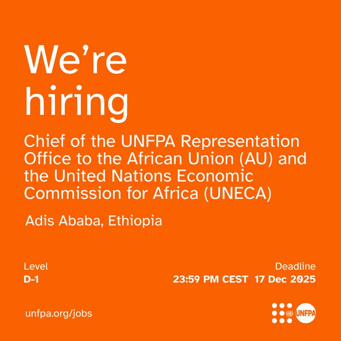 Advertisement by UNFPA for a job opening for Chief of the UNFPA Representation Office to the African Union (AU) and the United Nations Economic Commission for Africa (UNECA) in Addis Ababa, Africa. Application deadline is 17 Dec 2025, 23:59 PM CEST. Details at un-fpa.org/jobs.

