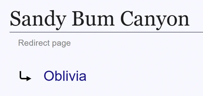 "Sandy Bum Canyon" redirects to Oblivia.