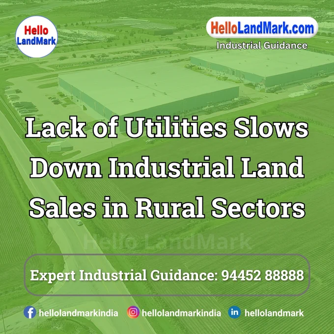 Industrial land sales in rural sectors are facing noticeable slowdowns as the lack of basic utilities like power, water, and road connectivity deters potential investors and developers.

𝐏𝐥𝐞𝐚𝐬𝐞 𝐅𝐨𝐥𝐥𝐨𝐰 & 𝐒𝐡𝐚𝐫𝐞 -𝐇𝐋𝐌 𝐓𝐨𝐮𝐫 𝐨𝐧 𝐒𝐨𝐜𝐢𝐚𝐥 𝐌𝐞𝐝𝐢𝐚 𝐏𝐚𝐠𝐞𝐬:

📞 𝗖𝗮𝗹𝗹 𝘂𝘀 𝘁𝗼𝗱𝗮𝘆: 94 45 28 88 88
🌐 𝗪𝗲𝗯𝘀𝗶𝘁𝗲: https://hellolandmark.com/i-news/
📧 𝗘𝗺𝗮𝗶𝗹 𝗜𝗗: hello@hellolandmark.com
👉 𝗙𝗮𝗰𝗲𝗯𝗼𝗼𝗸: https://www.facebook.com/hellolandmarkindia
👉 𝗜𝗻𝘀𝘁𝗮𝗴𝗿𝗮𝗺: https://www.instagram.com/hellolandmarkindia
👉 𝗟𝗶𝗻𝗸𝗲𝗱𝗜𝗻: https://www.linkedin.com/in/hellolandmark
👉 𝗧𝘄𝗶𝘁𝘁𝗲𝗿/𝗫: https://x.com/hellolandmark
👉 𝗧𝗲𝗹𝗲𝗴𝗿𝗮𝗺: https://t.me/HelloLandMark
👉 𝗪𝗵𝗮𝘁𝘀𝗔𝗽𝗽: https://wa.me/919445288888
👉 𝗪𝗖: https://whatsapp.com/channel/0029VauMMIg59PwPcdSU6u0R

