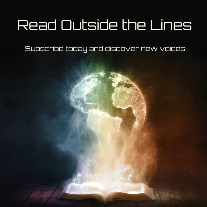Graphic featuring an open book with a colorful, glowing depiction of the Earth emerging from its pages. Text above reads "Read Outside the Lines," and below invites viewers to subscribe and discover new voices. Background is dark, enhancing the vibrant colors and light emanating from the book.