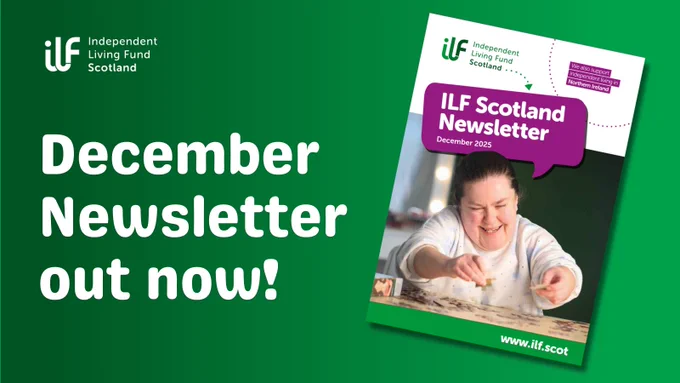 Green graduated background going from dark to lighter green. ILF Scotland logo sits in top left. Text reads: December Newsletter out now! Then a picture of our December Newsletter sitting at an angle. Newsletter features a smiling lady with her hands out to the front. She is doing a jigsaw puzzle.