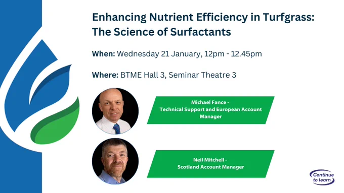 Promotional graphic for a seminar titled 'Enhancing Nutrient Efficiency in Turfgrass: The Science of Surfactants', scheduled for Wednesday 21 January, noon at BTME Hall 3. Features logos and images of two speakers, Michael Fance and Neil Mitchell, with their job titles listed.