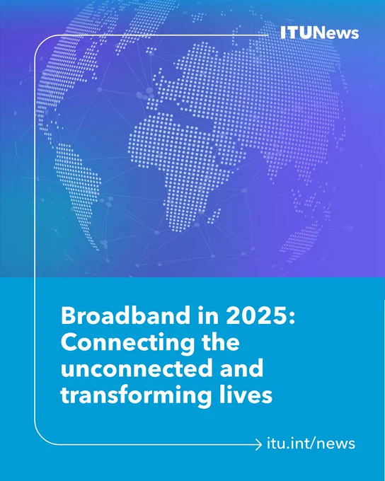 Broadband in 2025: Connecting the unconnected and transforming lives