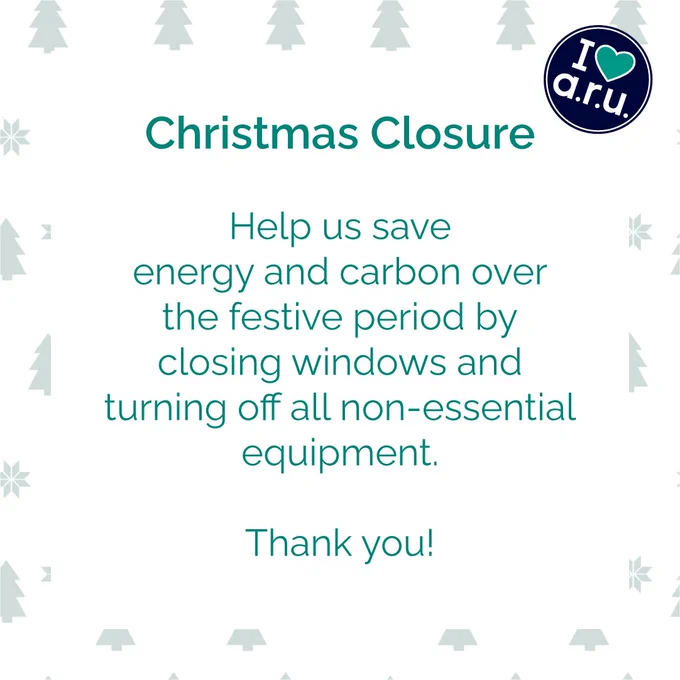 Text surrounded by a Christmas-themed background. The text reads:
"Christmas Closure. Help us save energy and carbon over the festive period by closing windows and turning off all non-essential equipment. Thank you!"