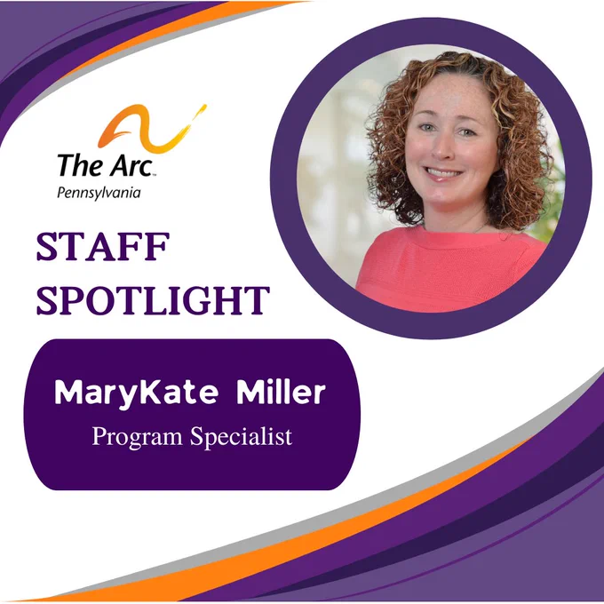 The Arc of Pennsylvania logo. Headshot of MaryKate Miller, Program Specialist.