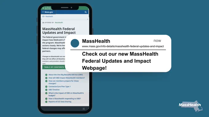 A phone with a text coming up from it that says "Check out our MassHealth Federal Updates and Impact Webpage" with the URL: https://www.mass.gov/info-details/masshealth-federal-updates-and-impact