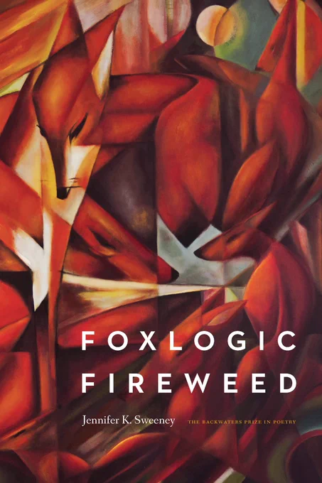 Cover of "Foxlogic, Fireweed" by Jennifer K. Sweeney